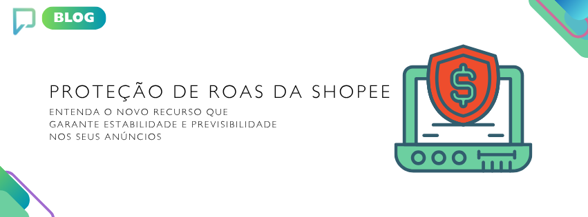 Proteção de ROAS da Shopee
entenda o novo recurso que
garante estabilidade e previsibilidade
nos seus anúncios